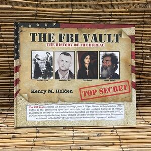 The FBI Vault The History Of The Bureau TOP SECRET Book by Henry M. Holden